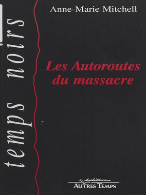 cover image of Les autoroutes du massacre